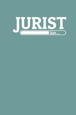 Jurist ladt: Notizen - gepunktet, liniertes Notizbuch - fur Notizen, Erinnerungen, Daten - Notizbuch fur Jurist in Ausbildung / Studium