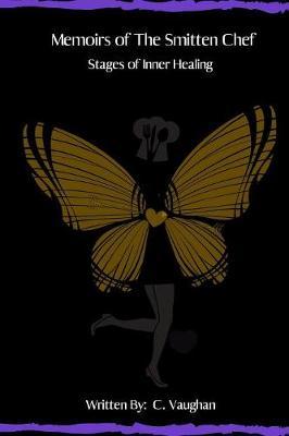 Memoirs of The Smitten Chef: Stages of Inner Healing