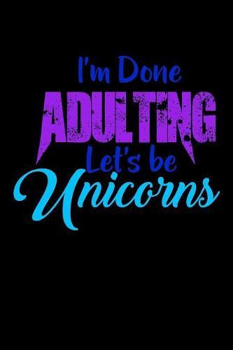 I'm Done Adulting Lets Be Unicorns: Mood Tracker