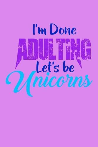 I'm Done Adulting Lets Be Unicorns: Mood Tracker