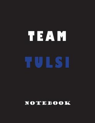 Team Tulsi: Lined Notebook Journal - Large 8.5 x 11 inches - Blank Notebook
