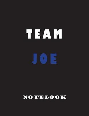 Team Joe: Lined Notebook Journal - Large 8.5 x 11 inches - Blank Notebook