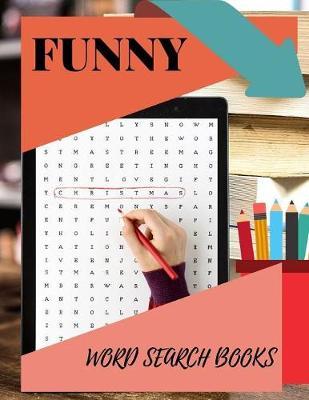 Funny Word Search Books: Brain Games - Relax and Solve, Word Search, Easy-to-see Full Page Seek and Circle Word Searches to Challenge Your Brain.