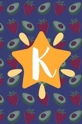 K: Dot Journal Notebook Dotted Grid Notebook Bullet Grid Planner dotted paper Initial Letter for Bullet Journaling, Writing, Sketching, Diary, Calligraphy Gifts for Girls Kids Teen Women (Strawberry & Avocado)