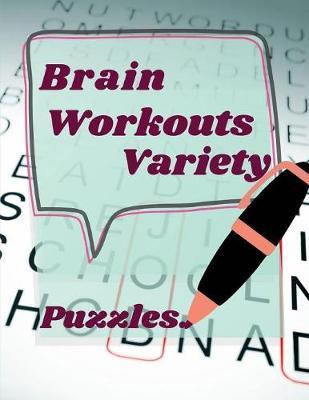 Brain Workouts Variety Puzzles: They're just like word search puzzles but Brain-stimulating puzzle activities for many hours of entertainment.