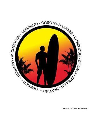 Mexico Surf Fan Notebook: Lined College Ruled Note Pad. Stylish Retro Mexican Surfer Journal Diary 7.5 x 9.25 Inch Soft Cover With Tropical Sunset For School, Work Or Home. Cool Family Vacation Souvenir.
