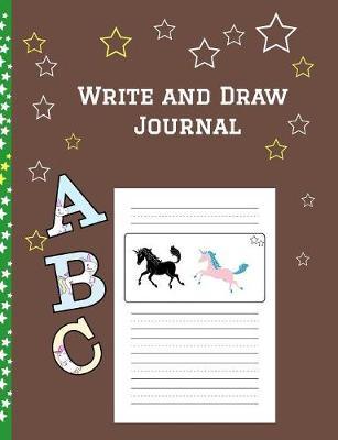 Write and Draw Journal: Primary Composition Lined and Half Page Lined Paper with Drawing Space (7.4  x 9.6  Notebook), Learn To Write and Draw Journal