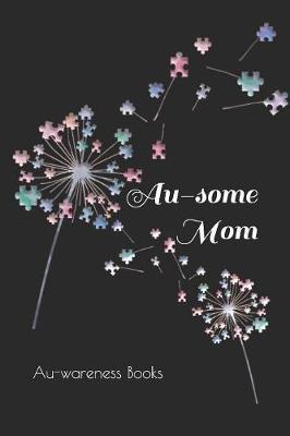 Au-some Mom: Autism Awareness Watercolor Dandelion Puzzle Pieces Journal For Women