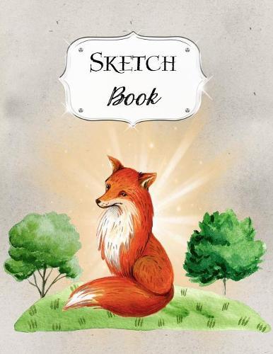 Sketch Book: Fox - Sketchbook - Scetchpad for Drawing or Doodling - Notebook Pad for Creative Artists - Gray