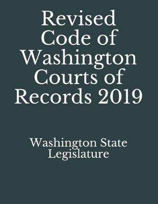 Revised Code of Washington Courts of Records 2019