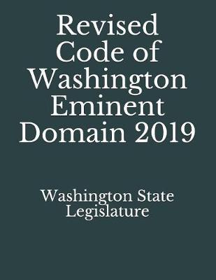 Revised Code of Washington Eminent Domain 2019