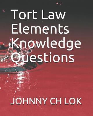 Tort Law Elements Knowledge Questions