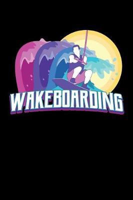 Wakeboarding: Wakeboarding Journal, Wakeboard Note-taking Planner Book, Wakeboarder Birthday Present, Vintage Wake Board Gifts For Wake Surfing Lover