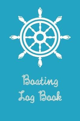 Boating Log Book: Boating Trip Record and Expense Tracker