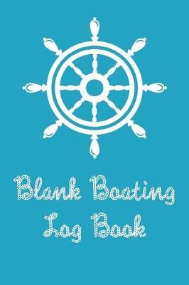 Blank Boating Log Book: Boating Trip Record and Expense Tracker