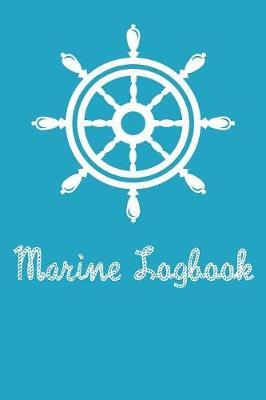 Marine Logbook: Boating Record Journal and Trip Memory Keeper