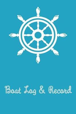 Boat Log and Record: Captains Logbook and Trip and Record Keeper