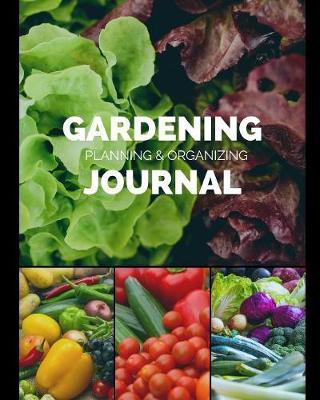Gardening Journal Planning and Organizing: Garden Gifts Journal Planner: Hydroponic - Organic - Summer Time - Container - Seeding - Planting - Fruits and Vegetables - Wish List - Gardening Gifts Under 10 - Perfect For New Gardener