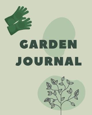 Garden Journal: Garden Gifts Journal Planner: Hydroponic - Organic - Summer Time - Container - Seeding - Planting - Fruits and Vegetables - Wish List - Gardening Gifts Under 10 - Perfect For New Gardener