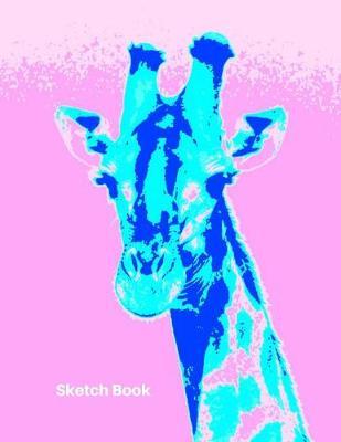 Sketchbook: Psychedelic Giraffe Sketch Book. Notebook 8.5 x 11  For All Your Pencil, Pen & Ink Or Crayon Fun