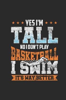 Yes I'm Tall: Swimming Notebook, Graph Paper (6  x 9  - 120 pages) Sports And Recreations Themed Notebook for Daily Journal, Diary, and Gift