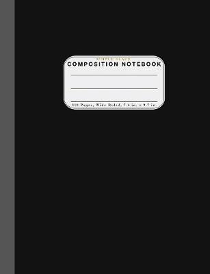 Wide Ruled Composition Notebook Simple Black: Wide Rule Notebook and 110 Wide Ruled Pages