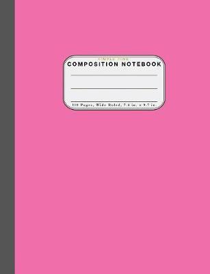 Wide Ruled Composition Notebook Simple Pink: Wide Rule Notebook and 110 Wide Ruled Pages