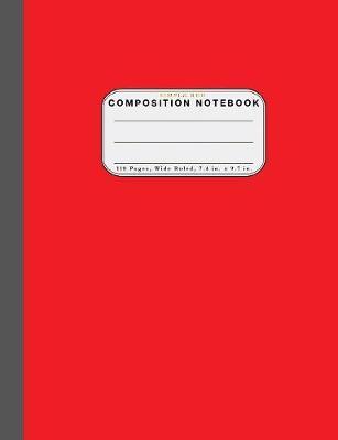Wide Ruled Composition Notebook Simple Red: Wide Rule Notebook and 110 Wide Ruled Pages