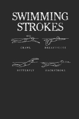 Swimming Strokes: Swimming Notebook, Blank Lined (6  x 9  - 120 pages) Sports And Recreations Themed Notebook for Daily Journal, Diary, and Gift