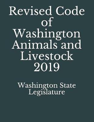 Revised Code of Washington Animals and Livestock 2019