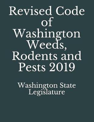 Revised Code of Washington Weeds, Rodents and Pests 2019