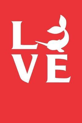 Love Narwhals: Gag Blank Lined Notebook for Narwhal Lovers - 6x9 Inch - 120 Pages