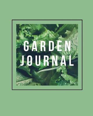 Garden Journal: Garden Gifts Journal Planner: Hydroponic - Organic - Summer Time - Container - Seeding - Planting - Fruits and Vegetables - Wish List - Gardening Gifts Under 10 - Perfect For New Gardener