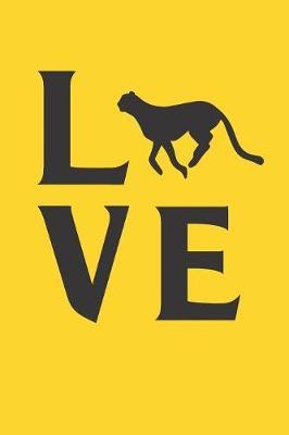 Love Lepards: Gag Blank Lined Notebook for Leopard Lovers - 6x9 Inch - 120 Pages