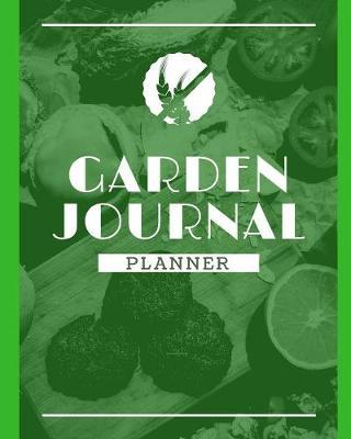 Garden Journal Planner: Garden Gifts Journal Planner: Hydroponic - Organic - Summer Time - Container - Seeding - Planting - Fruits and Vegetables - Wish List - Gardening Gifts Under 10 - Perfect For New Gardener