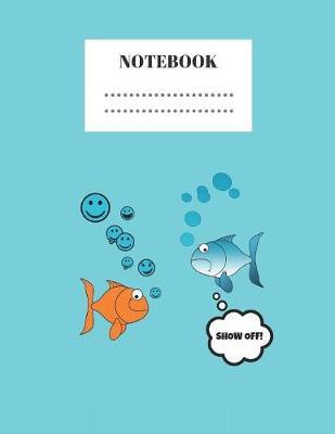 Notebook: Notebook Journal Diary. Dot Grid 8.5 x 11  With Funny Fish Cover