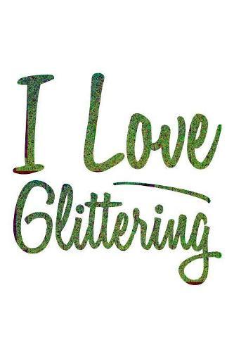 I Love Glittering: Notebook for school