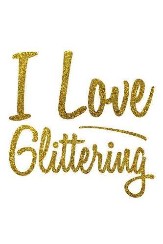 I Love Glittering: Notebook for school