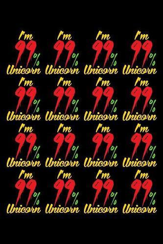 I'm 99 Percent Unicorn: Notebook for school