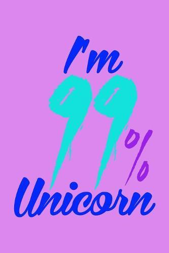 I'm 99 Percent Unicorn: Notebook for school