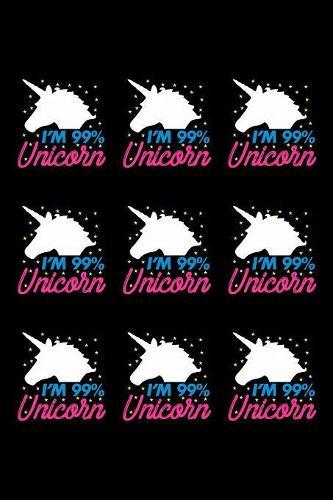 I'm 99% Unicorn: Notebook for school