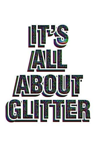 It's All About Glitter: Notebook for school