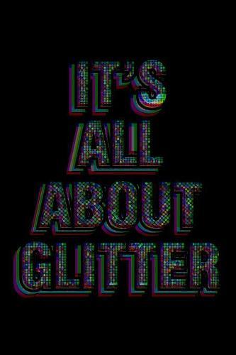 It's All About Glitter: Notebook for school