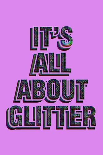 It's All About Glitter: Notebook for school