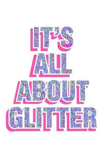 It's All About Glitter: Notebook for school