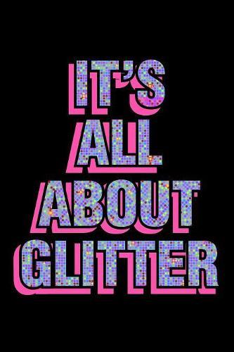 It's All About Glitter: Notebook for school