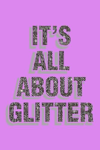 It's All About Glitter: Notebook for school