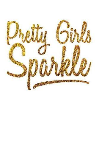 Pretty Girls Sparkle: Notebook for school
