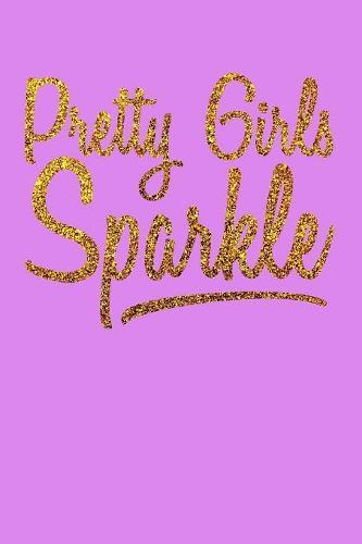 Pretty Girls Sparkle: Notebook for school