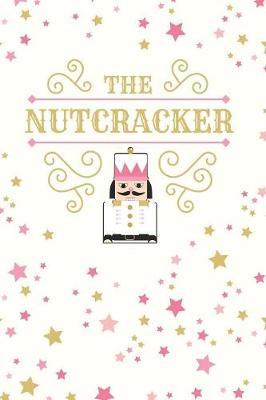 The Nutcracker: 2020 Weekly Planner And Organizer For Ballet Dancers And Dance Teachers